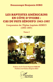 E-book, Les baptistes américains en Côte d'Ivoire : cas du pays senoufo 1943-1997 : Tome 2 - L'expansion de l'Église baptiste AEBECI (1963-1997), L'Harmattan