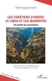 E-book, Les chrétiens d'Orient, le Liban et les maronites : Un destin de coexistence, L'Harmattan