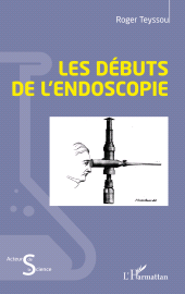 E-book, Les débuts de l'endoscopie, L'Harmattan