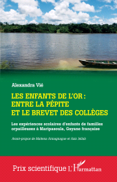 E-book, Les enfants de l'or : entre la pépite et le brevet des collèges : Les expériences scolaires d'enfants de familles orpailleuses à Maripasoula, Guyane française, L'Harmattan