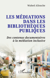 E-book, Les médiations dans les bibliothèques publiques : Des contenus documentaires à la médiation inclusive, L'Harmattan
