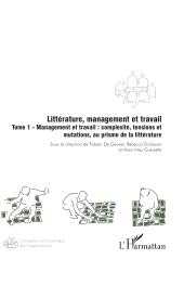 E-book, Littérature, management et travail : Tome 1 - Management et travail : complexité, tensions et mutations, au prisme de la littérature, L'Harmattan