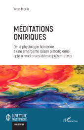E-book, Méditations oniriques : De la physiologie ficinienne à une émergente raison platonicienne apte à rendre ses idées représentatives, L'Harmattan