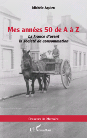 E-book, Mes années 50 de A à Z : La France d'avant la société de consommation, L'Harmattan