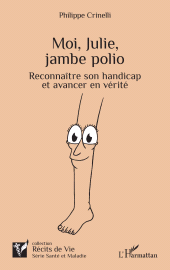 E-book, Moi, Julie, jambe polio : Reconnaître son handicap et avancer en vérité, L'Harmattan