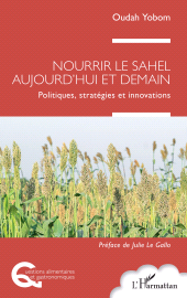 E-book, Nourrir le Sahel aujourd'hui et demain : Politiques, stratégies et innovations, L'Harmattan