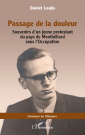 E-book, Passage de la douleur : Souvenirs d'un jeune protestant du pays de Montbéliard sous l'Occupation, L'Harmattan