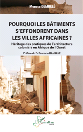 E-book, Pourquoi les bâtiments s'effondrent dans les villes africaines ? : Héritage des pratiques de l'architecture coloniale en Afrique de l'Ouest, L'Harmattan