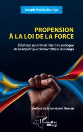 E-book, Propension à la loi de la force : Éclairage à partir de l'histoire politique de la République Démocratique du Congo, L'Harmattan