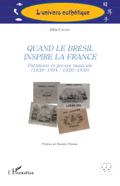 E-book, Quand le Brésil inspire la France : Partitions et presse musicale (1838-1894 ; 1920-1938), L'Harmattan
