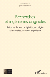 E-book, Recherches et ingénieries originales : Réforme, formation hybride, stratégies volitionnelles, doute et expérience, L'Harmattan