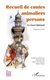 E-book, Recueil de contes animaliers persans : Un chacal diplomate. Bilingue français-persan, L'Harmattan