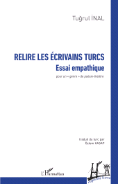 E-book, Relire les écrivains turcs : Essai empathique - pour un " genre " de poésie-théâtre, L'Harmattan