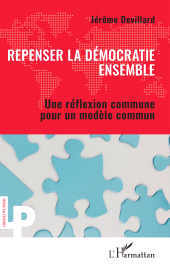 E-book, Repenser la démocratie ensemble : Une réflexion commune pour un modèle commun, L'Harmattan