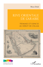 eBook, Rive orientale de l'Arabie : Hommes et espaces au début de l'islam, L'Harmattan