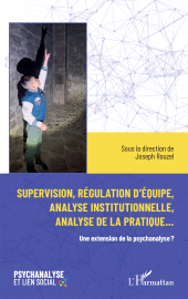 eBook, Supervision, régulation d'équipe, analyse institutionnelle et analyse de la pratique... : Une extension de la psychanalyse ?, L'Harmattan