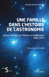 E-book, Une famille dans l'histoire de l'astronomie : (autour d'Arago, les Mathieu et les Laugier) 1805-1875, L'Harmattan