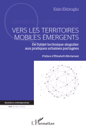 E-book, Vers les territoires mobiles émergents : De l'objet technique singulier aux pratiques urbaines partagées, L'Harmattan