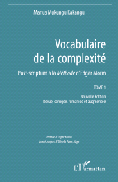 E-book, Vocabulaire de la complexité : Post-scriptum à la Méthode d'Edgar Morin Tome 1 Nouvelle Édition Revue, corrigée, remaniée et augmentée, L'Harmattan