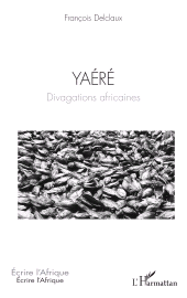 E-book, Yaéré : Divagations africaines, L'Harmattan
