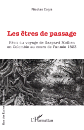 E-book, Les êtres de passage : Récit du voyage de Gaspard Mollien en Colombie au cours de l'année 1823, L'Harmattan