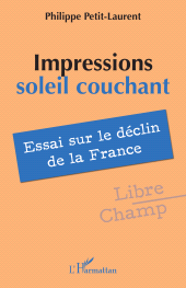 E-book, Impressions soleil couchant : Essai sur le déclin de la France, L'Harmattan