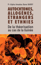 eBook, Autochtones, allogènes, étrangers et ethnies : De la théorisation au cas de la Guinée, L'Harmattan