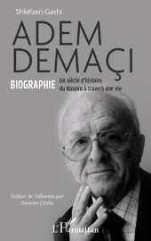 E-book, Adem Demaçi : Biographie Un siècle d'histoire du Kosovo à travers une vie, L'Harmattan
