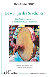 E-book, Le moutya des Seychelles : Créolisation, mémoires et patrimonialisation musicales, L'Harmattan
