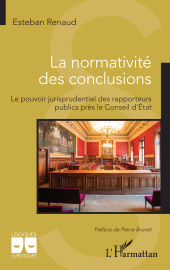 E-book, La normativité des conclusions : Le pouvoir jurisprudentiel des rapporteurs publics près le Conseil d'État, L'Harmattan