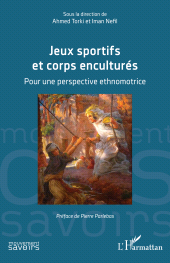 E-book, Jeux sportifs et corps enculturés : Pour une perspective ethnomotrice, L'Harmattan