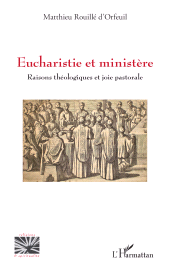 E-book, Eucharistie et ministère : Raisons théologiques et joie pastorale, L'Harmattan
