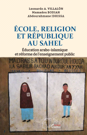 E-book, École, Religion et République au Sahel : Éducation arabo-islamique et réforme de l'enseignement public, L'Harmattan