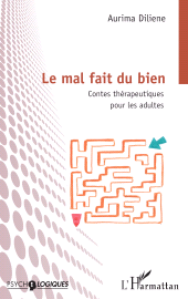 E-book, Le mal fait du bien : Contes thérapeutiques pour les adultes, L'Harmattan