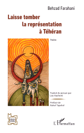 E-book, Laisse tomber la représentation à Téhéran, L'Harmattan
