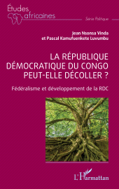 E-book, La République démocratique du Congo peut-elle décoller ? : Fédéralisme et développement de la RDC, L'Harmattan