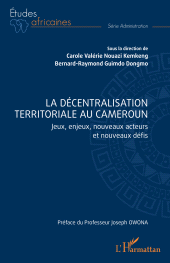 E-book, La décentralisation territoriale au Cameroun : Jeux, enjeux, nouveaux acteurs et nouveaux défis, L'Harmattan