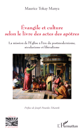 E-book, Évangile et culture selon le livre des actes des apôtres : La mission de l'Église à l'ère du postmodernisme, sécularisme et libéralisme, L'Harmattan