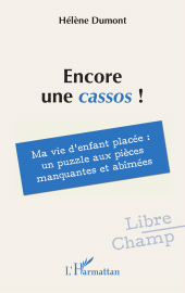 E-book, Encore une cassos ! : Ma vie d'enfant placée : un puzzle aux pièces manquantes et abîmées, L'Harmattan