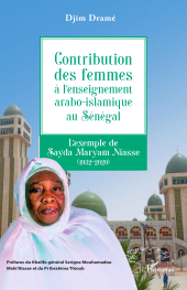 E-book, Contribution des femmes à l'enseignement arabo-islamique au Sénégal : L'exemple de Sayda Maryam Niasse (1932-2020), L'Harmattan