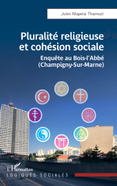 E-book, Pluralité religieuse et cohésion sociale : Enquête au Bois-l'Abbé (Champigny-Sur-Marne), L'Harmattan