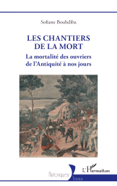 eBook, Les chantiers de la mort : La mortalité des ouvriers de l'Antiquité à nos jours, L'Harmattan