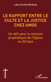 E-book, Le rapport entre le culte et la justice chez Amos : Un défi pour la mission prophétique de l'Eglise en Afrique, L'Harmattan