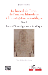 E-book, Le linceul de Turin, de l'analyse historique à l'investigation scientifique : Tome 2 - Face à l'investigation scientifique, L'Harmattan