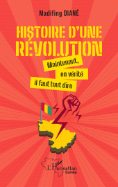 E-book, Histoire d'une révolution : Maintenant, en vérité il faut tout dire, L'Harmattan
