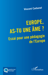 E-book, Europe, as-tu une âme ? : Essai pour une pédagogie de l'Europe, L'Harmattan