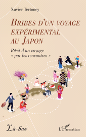 E-book, Bribes d'un voyage expérimental au Japon : Récit d'un voyage " par les rencontres ", L'Harmattan
