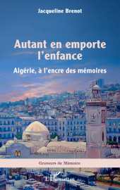 E-book, Autant en emporte l'enfance : Algérie, à l'encre des mémoires, L'Harmattan