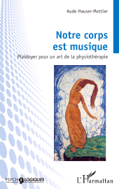 eBook, Notre corps est musique : Plaidoyer pour un art de la physiothérapie, L'Harmattan