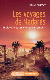 E-book, Les voyages de Madarès : Un diplomate au temps des guerres puniques, L'Harmattan
